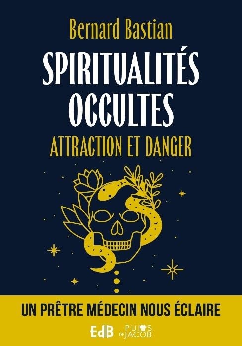 Spiritualités Occultes - Attraction Et Danger: Attraction Et DangerÂ