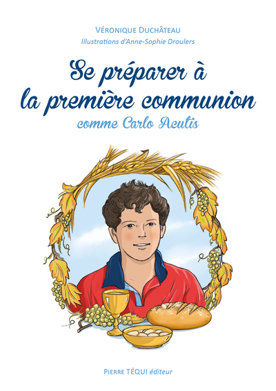 Se préparer à la première communion comme Carlo Acutis