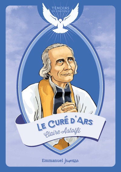 Le curé d'Ars (col. Témoins de l'Invisible)