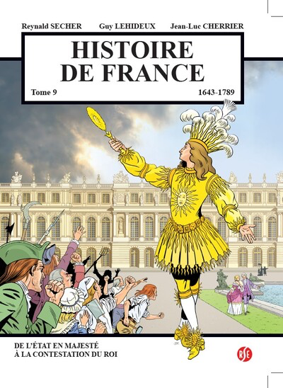 Histoire de France Tome 9 - De L'Etat en Majeste à La Contestation du Roi