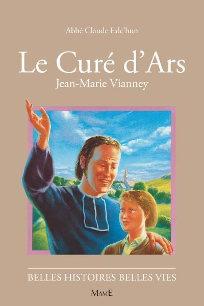 Le Curé d'Ars - Jean-Marie Vianney (col. Belles Histoires Belles Vies)