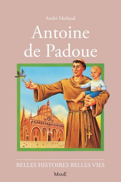 Antoine de Padoue (col. Belles Histoires Belles Vies)