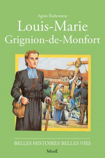 Louis-Marie Grignion de Montfort (col. Belles Histoires Belles Vies)