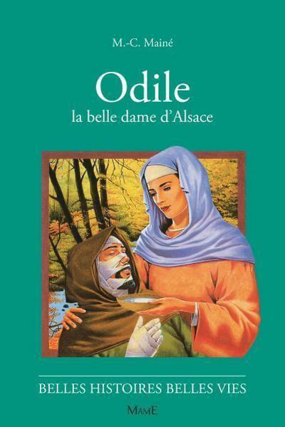 Odile - La Belle Dame d'Alsace (col. Belles Histoires Belles Vies)