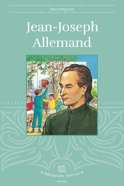 Jean-Joseph Allemand (col. Belles Histoires Belles Vies)