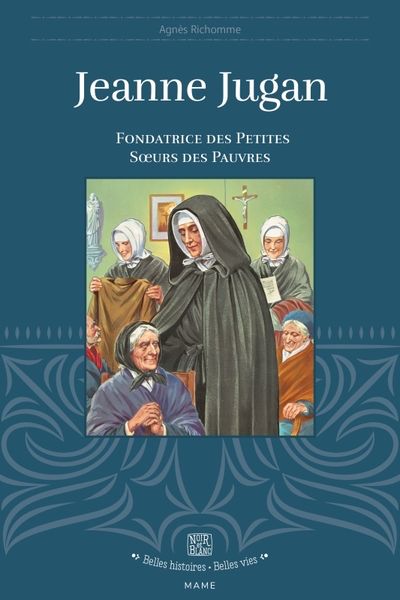 Jeanne Jugan (col. Belles Histoires Belles Vies)
