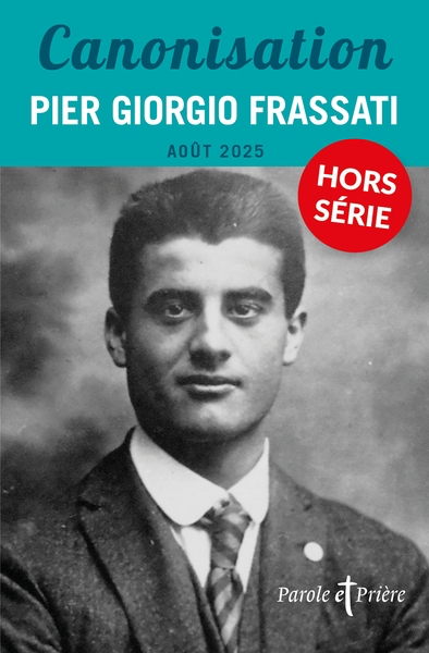 Parole et Prière HS - Canonisation Pier Giorgio Frassati