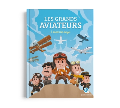 Les grands aviateurs (Col. Quelle Histoire)