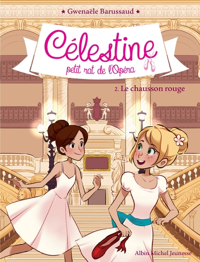 Célestine Petit Rat de l'Opéra T.2 - Le Chausson Rouge