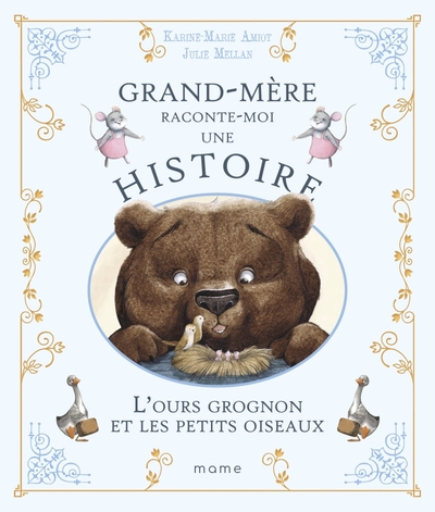 Grand-mère raconte-moi une histoire - L'Ours grognon et les petits oiseaux