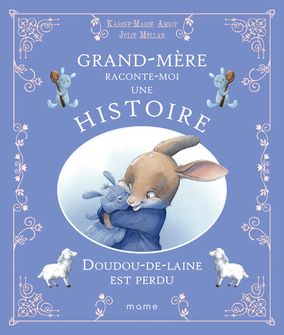 Grand-mère raconte-moi une histoire - Doudou-de-laine est perdu