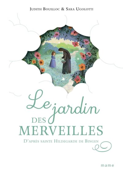 Le jardin des merveilles, d'après Ste Hildegarde de Bingen  (col. Trésors des Saints)