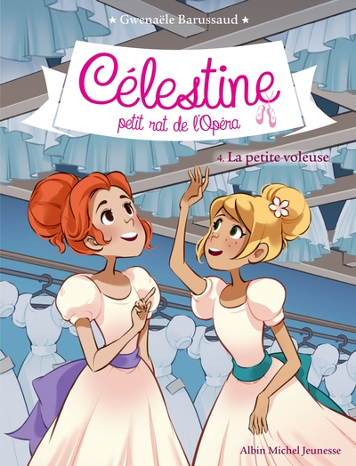 Célestine Petit Rat de l'Opéra T.4 -  La Petite Voleuse