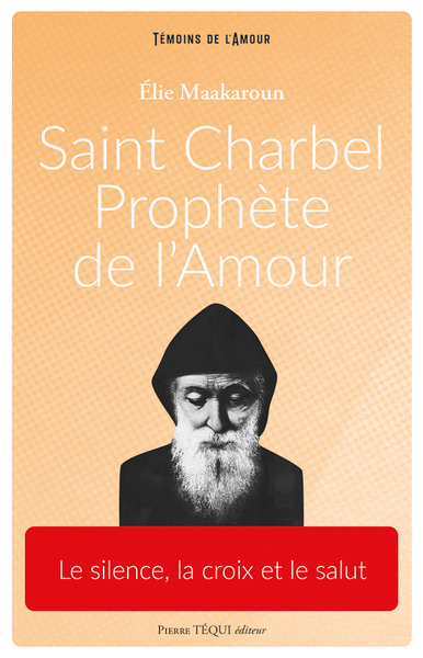 Saint Charbel - Prophète de l'Amour