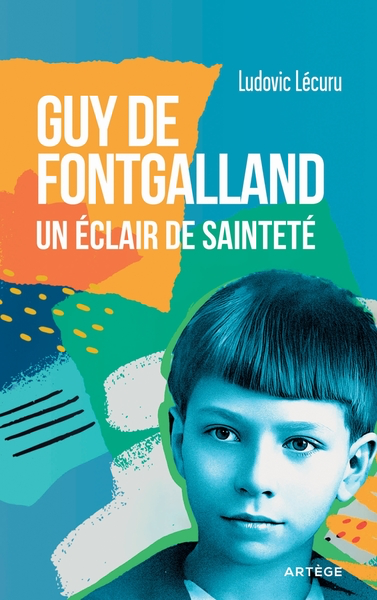 Guy de Fontgalland - Un éclair de sainteté