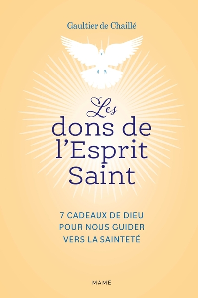 Les dons de l'Esprit Saint - 7 Cadeaux de Dieu pour nous guider vers la Sainteté