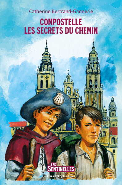 Compostelle - Les secrets du Chemin (col. Les Sentinelles)