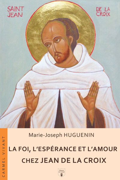 Foi, Espérance et Amour chez Jean de La Croix