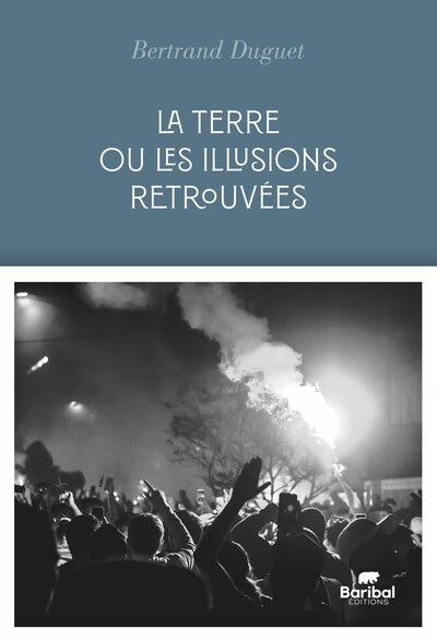La Terre ou les illusions retrouvées