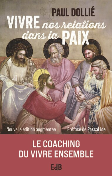 Vivre nos relations dans la Paix - Ed.Augmentée