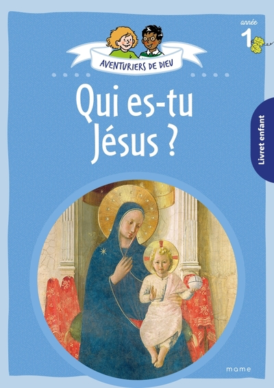 Aventuriers de Dieu - Année 1 - Qui es-tu Jésus ? Document Enfant