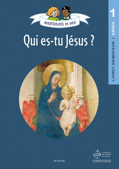 Aventuriers de Dieu - Année 1 - Qui es-tu Jésus ? Document Animateur