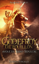 Godefroy de Bouillon - Avoué du Saint-Sépulcre