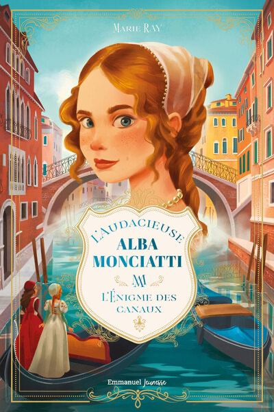 L'audacieuse Alba Monciatti T.1 - L'énigme des canaux