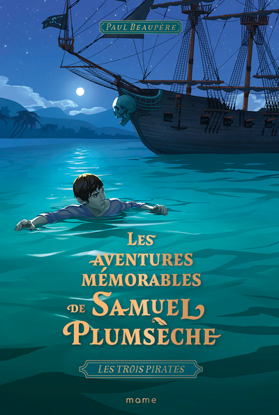 Les Aventures Mémorables de Samuel Plumsèche T.2 - Les Trois Pirates