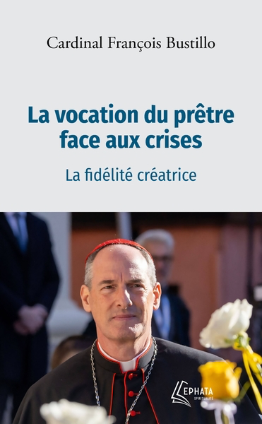 La vocation du prêtre face aux crises (Poche)