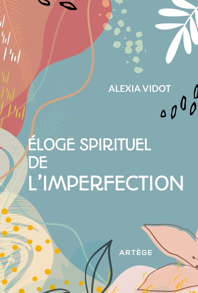 Eloge spirituel de l'imperfection