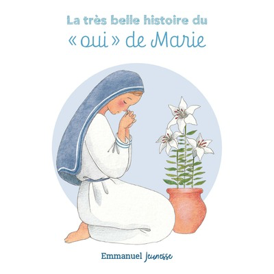 La Très Belle Histoire du Oui de Marie