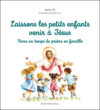 Laissons les petits enfants venir à Jésus