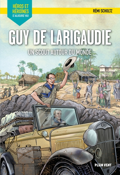 Guy de Larigaudie - Un Scout autour du Monde (Plein Vent)