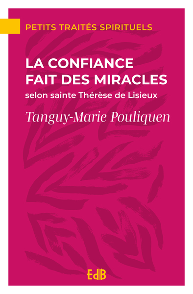 La confiance fait des miracles - Selon Sainte Thérèse de Lisieux