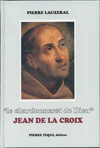 Le Chardonneret de Dieu - Jean de La Croix