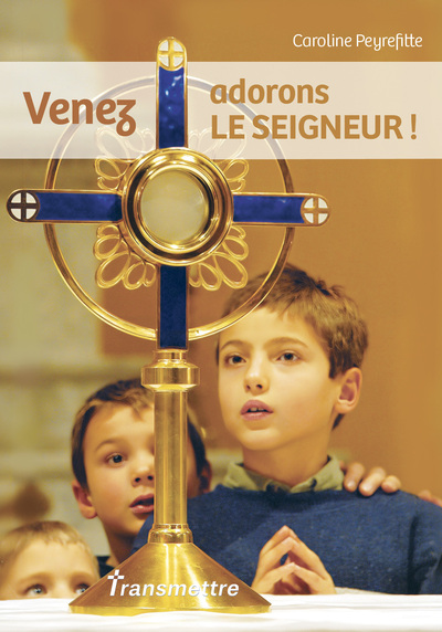 Venez, Adorons le Seigneur ! (N-E)