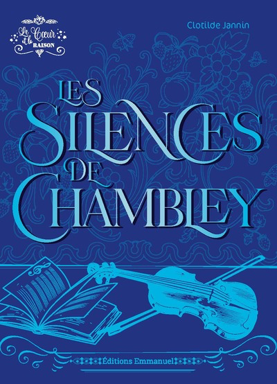 Les Silences de Chambley (col. Le Coeur et la Raison)