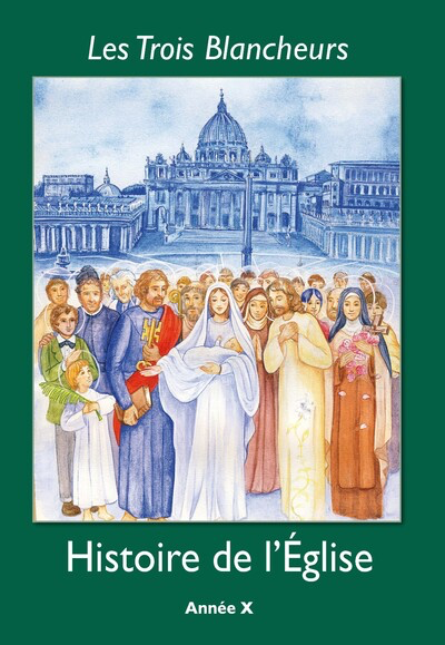 Les Trois Blancheurs - Année X - Histoire de l'Eglise