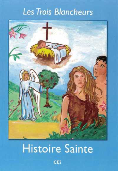 Les Trois Blancheurs - Année III - Histoire Sainte