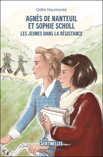 Agnès de Nanteuil et Sophie Scholl (col. Les Sentinelles)