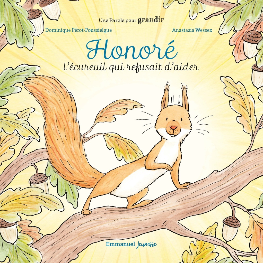 Honoré - L'écureuil qui refusait d'aider (col. Une Parole pour grandir)