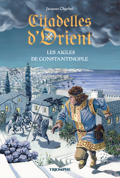 Les aigles de Constantinople (col. Citadelles d'Orient)