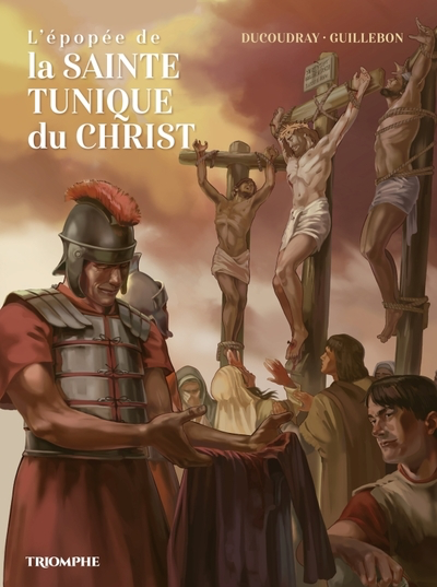 L'Épopée de la Sainte Tunique du Christ