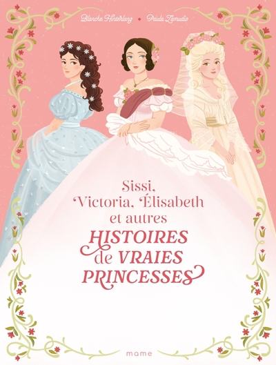 Histoires de vraies Princesses Sissi, Victoria, Elisabeth...