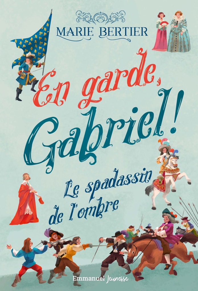 En garde, Gabriel ! - Tome 1 - Le spadassin de l'ombre