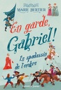 En garde, Gabriel ! - Tome 1 - Le spadassin de l'ombre