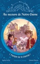 Au secours de Notre-Dame - Tome 1 - Panique sur le chantier