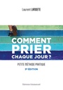 Comment prier chaque jour ? Petite méthode pratique (N-E)
