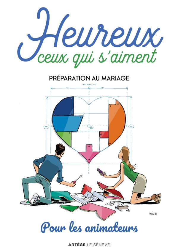 Heureux ceux qui s'aiment - Préparation au mariage - Livret animateurs